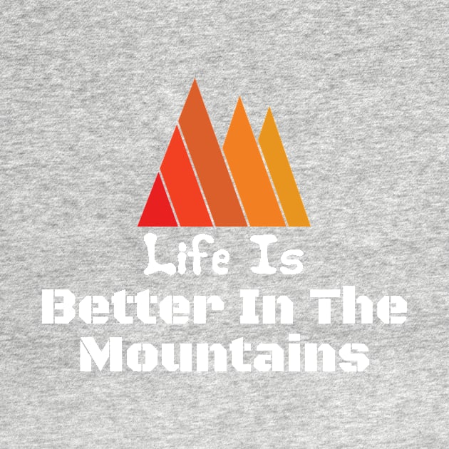 Life Is Better In The Mountains Colorful Retro Vintage Sunset Red Orange Yellow Triangle by Musa Wander